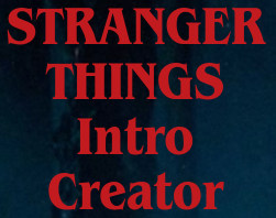 Stranger Things Intro Creator